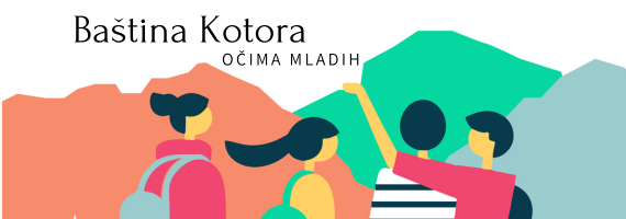 Poziv mladima 15-30 godina: „Baština Kotora - očima mladih“ Poziv mladima 15-30 godina: „Baština Kotora - očima mladih“